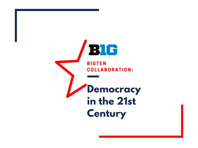 Big Ten Collaboration: Democracy in the 21st Century